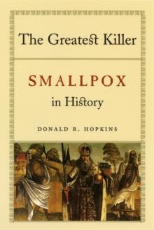 The Greatest Killer : Smallpox in History