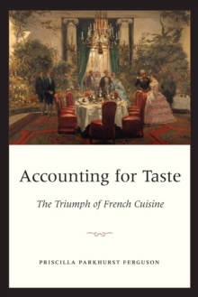 Accounting for Taste : The Triumph of French Cuisine