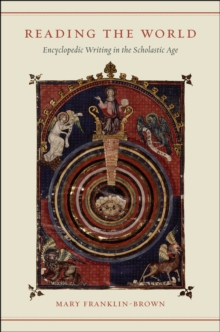 Reading the World : Encyclopedic Writing in the Scholastic Age, Hardback Book Reading the World : Encyclopedic Writing in the Scholastic Age, Hardback Book