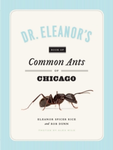 Dr. Eleanor's Book of Common Ants of Chicago