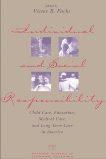 Individual and Social Responsibility : Child Care, Education, Medical Care, and Long-Term Care in America