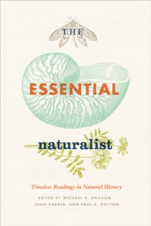 The Essential Naturalist : Timeless Readings in Natural History