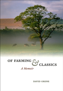 Of Farming and Classics : A Memoir