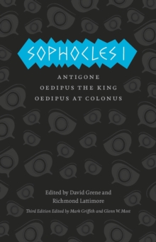 Sophocles I - Antigone, Oedipus The King, Oedipus At Colonus