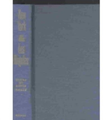 New York and Los Angeles : Politics, Society, and Culture--A Comparative View