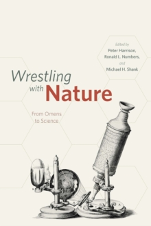 Wrestling with Nature : From Omens to Science