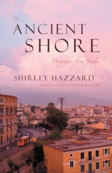 The Ancient Shore  Dispatches from Naples