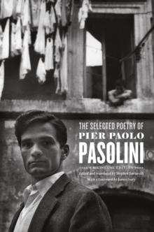 The Selected Poetry of Pier Paolo Pasolini : A Bilingual Edition