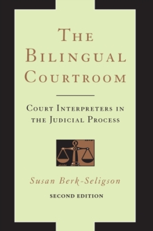 The Bilingual Courtroom : Court Interpreters in the Judicial Process, Second Edition, Paperback / softback Book The Bilingual Courtroom : Court Interpreters in the Judicial Process, Second Edition, Paperback / softback Book