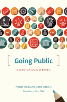 Going Public : A Guide for Social Scientists, Paperback / softback Book Going Public : A Guide for Social Scientists, Paperback / softback Book