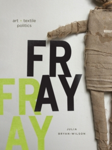 Fray : Art and Textile Politics