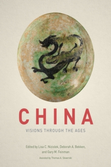 China : Visions Through the Ages, Hardback Book China : Visions Through the Ages, Hardback Book