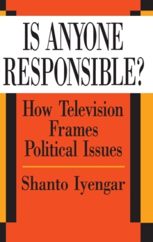 Is Anyone Responsible? : How Television Frames Political Issues