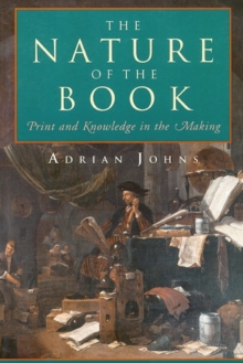 The Nature of the Book : Print and Knowledge in the Making