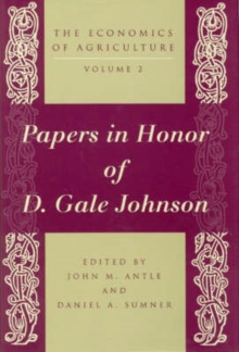 The Economics of Agriculture : Essays on Agricultural Economics in Honor of D.Gale Johnson v. 2