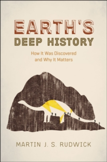 Earth's Deep History : How It Was Discovered and Why It Matters