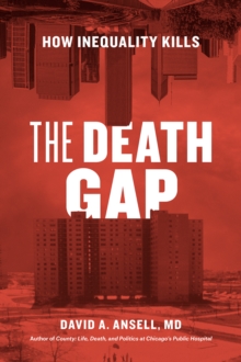 The Death Gap : How Inequality Kills, Hardback Book The Death Gap : How Inequality Kills, Hardback Book