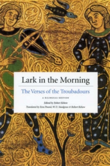 Lark in the Morning : The Verses of the Troubadours, a Bilingual Edition