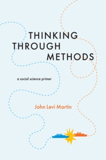 Thinking Through Methods : A Social Science Primer, Hardback Book Thinking Through Methods : A Social Science Primer, Hardback Book