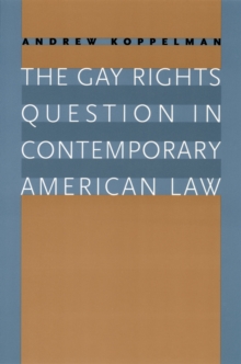 The Gay Rights Question in Contemporary American Law