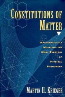 Constitutions of Matter : Mathematically Modeling the Most Everyday of Physical Phenomena