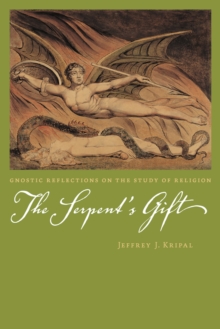 The Serpent's Gift : Gnostic Reflections on the Study of Religion