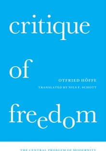 Critique of Freedom : The Central Problem of Modernity