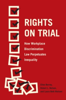 Rights on Trial : How Workplace Discrimination Law Perpetuates Inequality, Paperback Book Rights on Trial : How Workplace Discrimination Law Perpetuates Inequality, Paperback Book