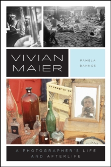 Vivian Maier : A Photographer's Life and Afterlife, Hardback Book Vivian Maier : A Photographer's Life and Afterlife, Hardback Book