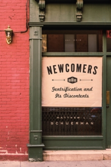 Newcomers : Gentrification and Its Discontents