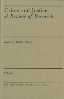 Crime and Justice, Volume 46 : Reinventing American Criminal Justice