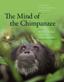 The Mind of the Chimpanzee : Ecological and Experimental Perspectives