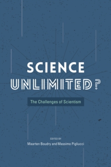 Science Unlimited? : The Challenges of Scientism, Paperback / softback Book Science Unlimited? : The Challenges of Scientism, Paperback / softback Book