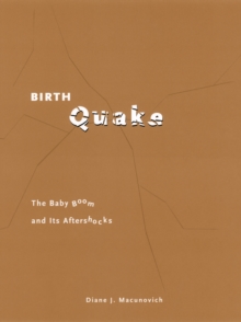 Birth Quake : The Baby Boom and Its Aftershocks