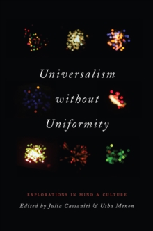 Universalism Without Uniformity : Explorations in Mind and Culture, Paperback / softback Book Universalism Without Uniformity : Explorations in Mind and Culture, Paperback / softback Book