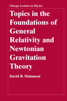 Topics in the Foundations of General Relativity and Newtonian Gravitation Theory