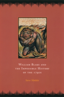 William Blake and the Impossible History of the 1790s