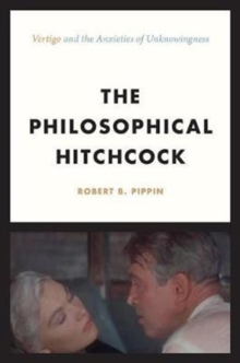 The Philosophical Hitchcock : "Vertigo" and the Anxieties of Unknowingness, Hardback Book The Philosophical Hitchcock : "Vertigo" and the Anxieties of Unknowingness, Hardback Book