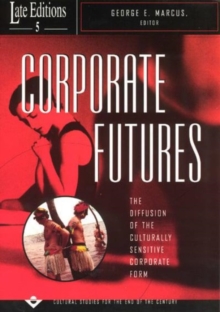 Corporate Futures : The Diffusion of the Culturally Sensitive Corporate Form