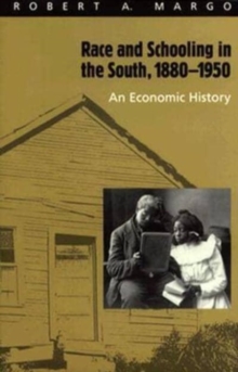 Race and Schooling in the South, 1880-1950 : An Economic History