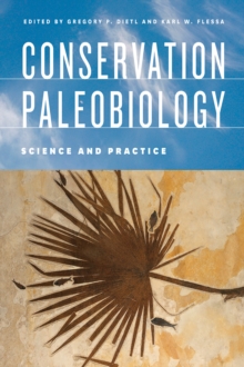 Conservation Paleobiology : Science and Practice, Hardback Book Conservation Paleobiology : Science and Practice, Hardback Book