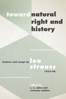 Toward "Natural Right and History" : Lectures and Essays by Leo Strauss, 1937-1946, Hardback Book Toward "Natural Right and History" : Lectures and Essays by Leo Strauss, 1937-1946, Hardback Book