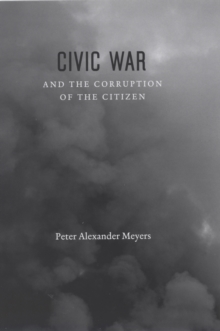 Civic War and the Corruption of the Citizen