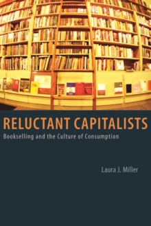 Reluctant Capitalists : Bookselling and the Culture of Consumption