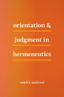 Orientation and Judgment in Hermeneutics, Paperback / softback Book Orientation and Judgment in Hermeneutics, Paperback / softback Book
