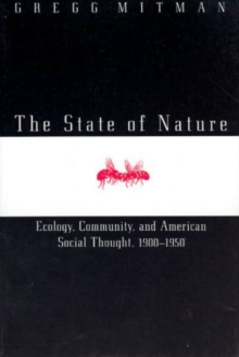 The State of Nature : Ecology, Community, and American Social Thought, 1900-1950