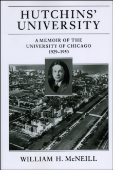 Hutchins' University : A Memoir of the University of Chicago, 1929-1950