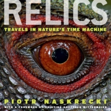 Relics : Travels in Nature's Time Machine