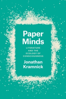 Paper Minds : Literature and the Ecology of Consciousness, Paperback / softback Book Paper Minds : Literature and the Ecology of Consciousness, Paperback / softback Book