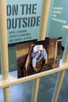 On the Outside : Prisoner Reentry and Reintegration, Hardback Book On the Outside : Prisoner Reentry and Reintegration, Hardback Book